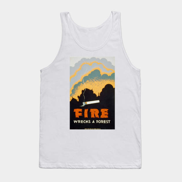 Vintage poster - Fire warning - Fire wrecks a forest Tank Top by Montanescu